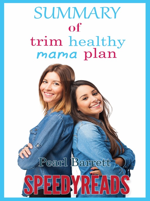 Title details for Summary of Trim Healthy Mama Plan by Pearl Barrett & Serene Allison by SpeedyReads - Available